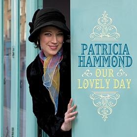 Patricia Hammond - Our Lovely Day